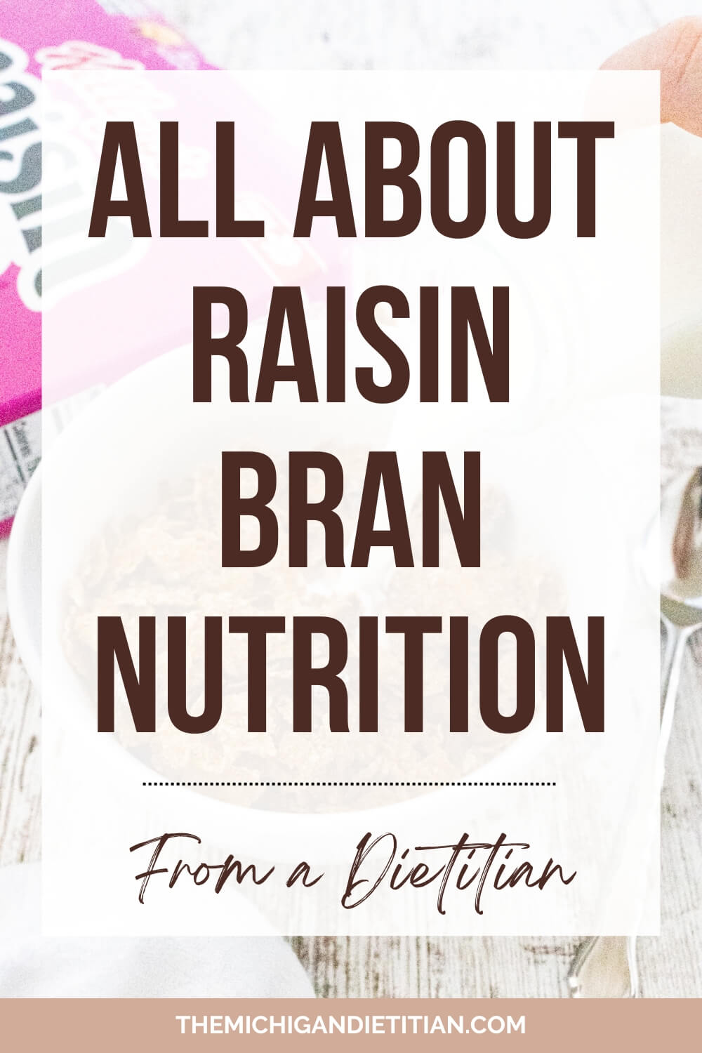 All about Raisin Bran nutrition from a dietitian